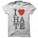 Shirt I love HATE blanc pour homme et femme