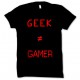 T-shirt Geek et Gamer noir pour homme et femme