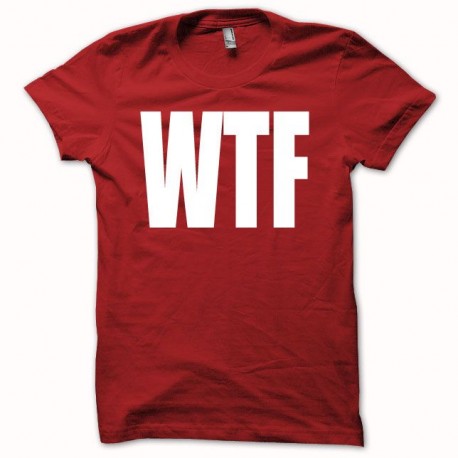 Shirt WTF? What the fuck rouge pour homme et femme