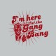 Shirt i'm here for the gang bang gris pour homme et femme