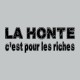 Shirt La honte c'est pour les riches gris pour homme et femme