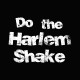 Shirt Do The Harlem Shake grungy text noir pour homme et femme