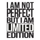 Shirt I am not perfect but I am a limited edition blanc pour homme et femme