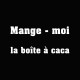 Shirt Mange-moi la boîte à caca noir pour homme et femme