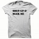 Shirt Shut up and Suck me noir/blanc pour homme et femme