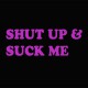 Shirt Shut up and Suck me rose/noir pour homme et femme