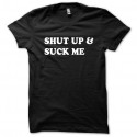 Shirt Shut up and Suck me blanc/noir pour homme et femme