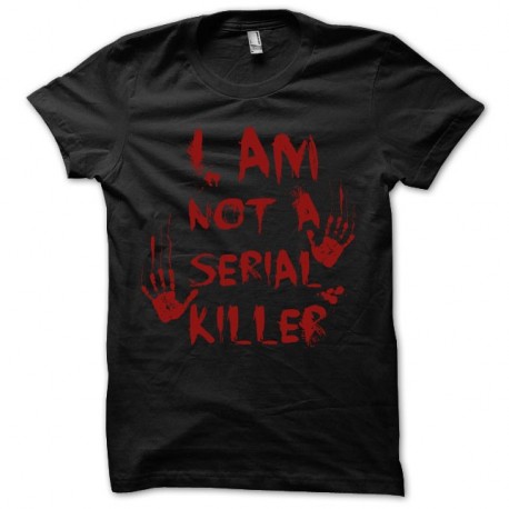 Shirt I am not a serial killer Noir pour homme et femme