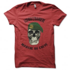 Shirt Légion étrangère Marche ou crève rouge pour homme et femme