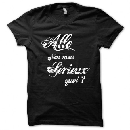 Shirt avec logo Allo non mais sérieux quoi blanc/noir. Shirt 100% coton 170g. pour homme et femme